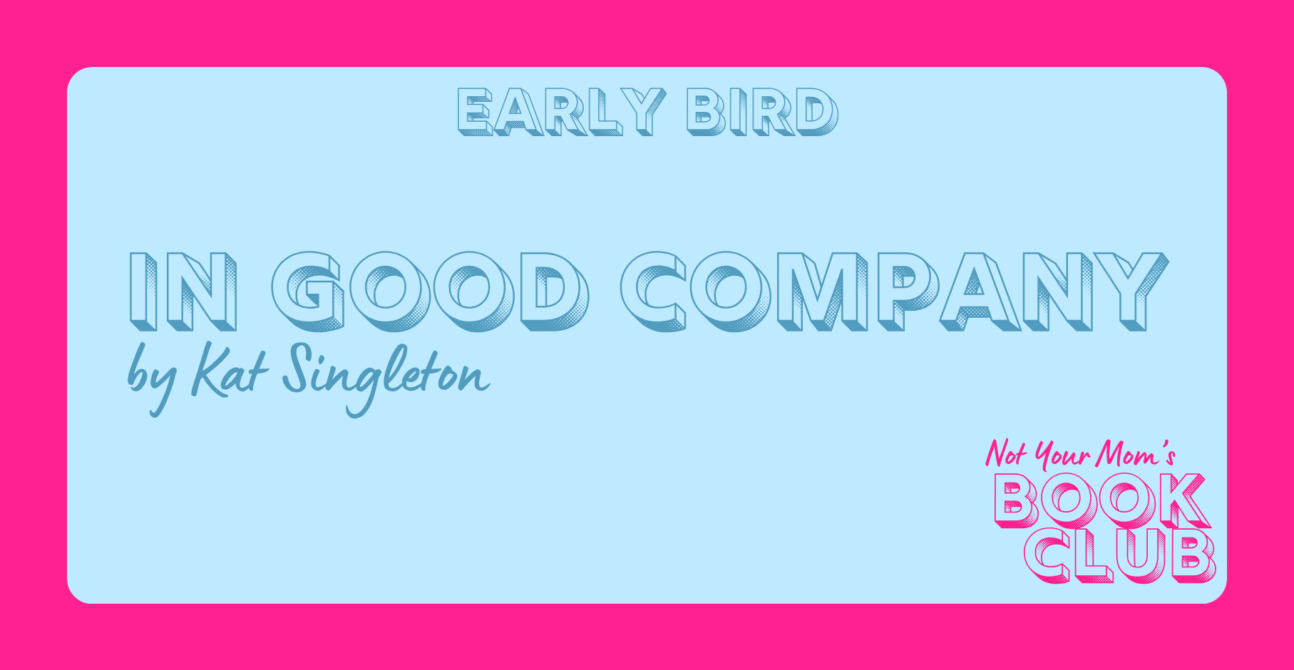 In Good Company (early bird)