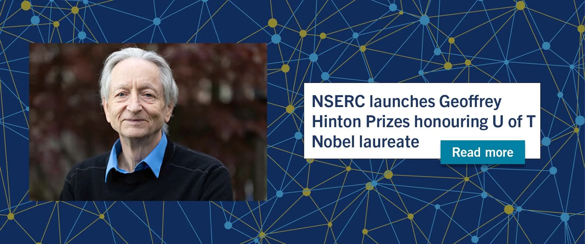 NSERC launches Geoffrey Hinton Prizes honouring U of T Nobel laureate