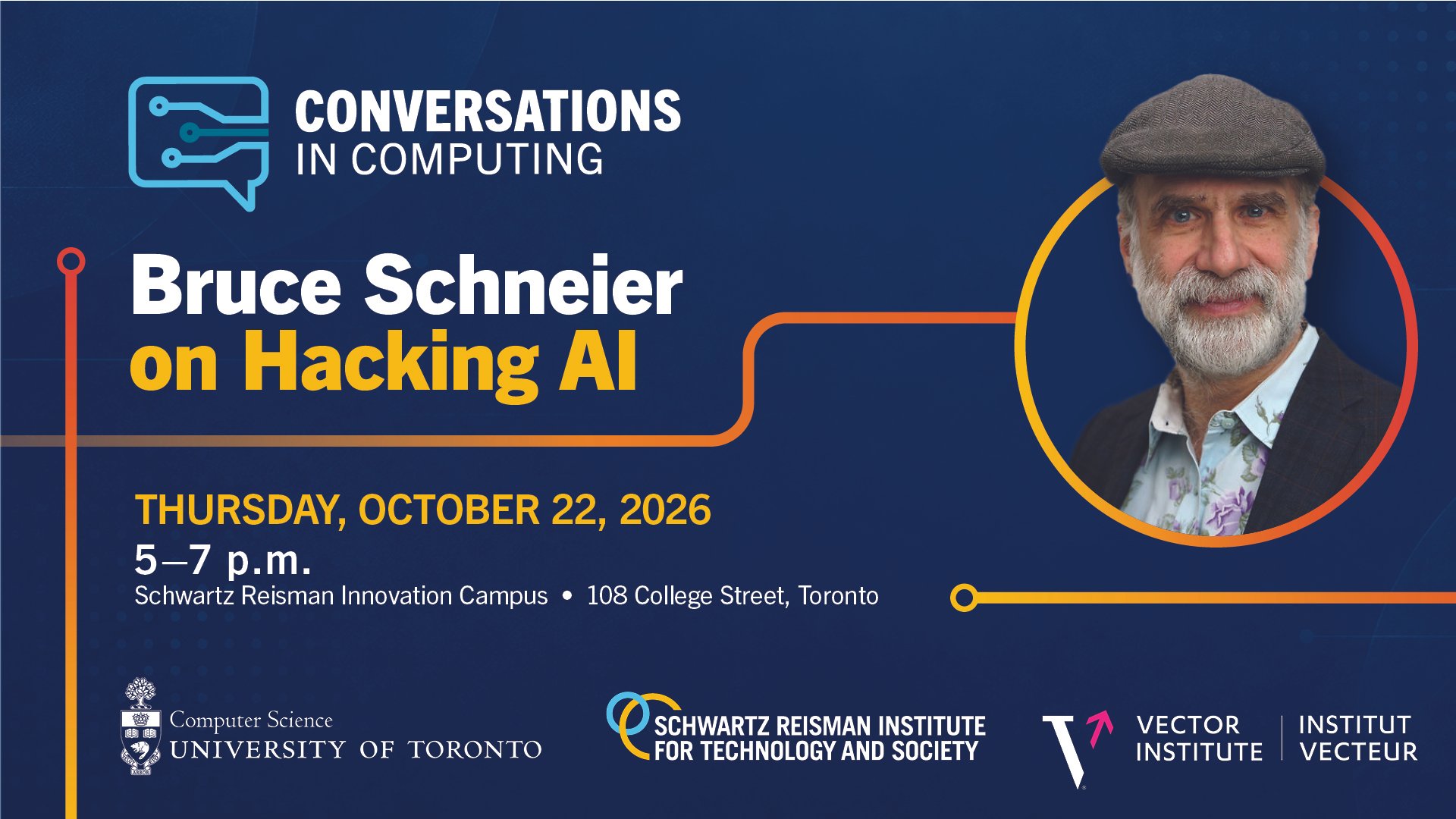Promotional graphic for Conversations in Computing series featuring Bruce Schneier presenting Hacking AI on October 22, 2026 from 5-7 p.m. Department of Computer Science, Schwartz Reisman Institute and Vector Institute logos are placed near the edge.