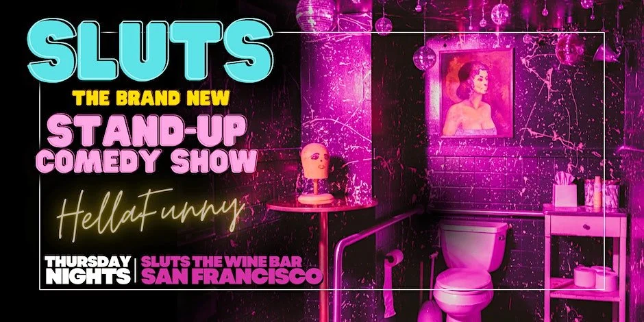 Sluts The Wine Bar: NEW Stand-Up Comedy Show w/ HellaFunny