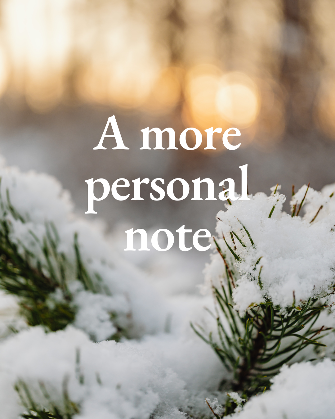 A more personal note