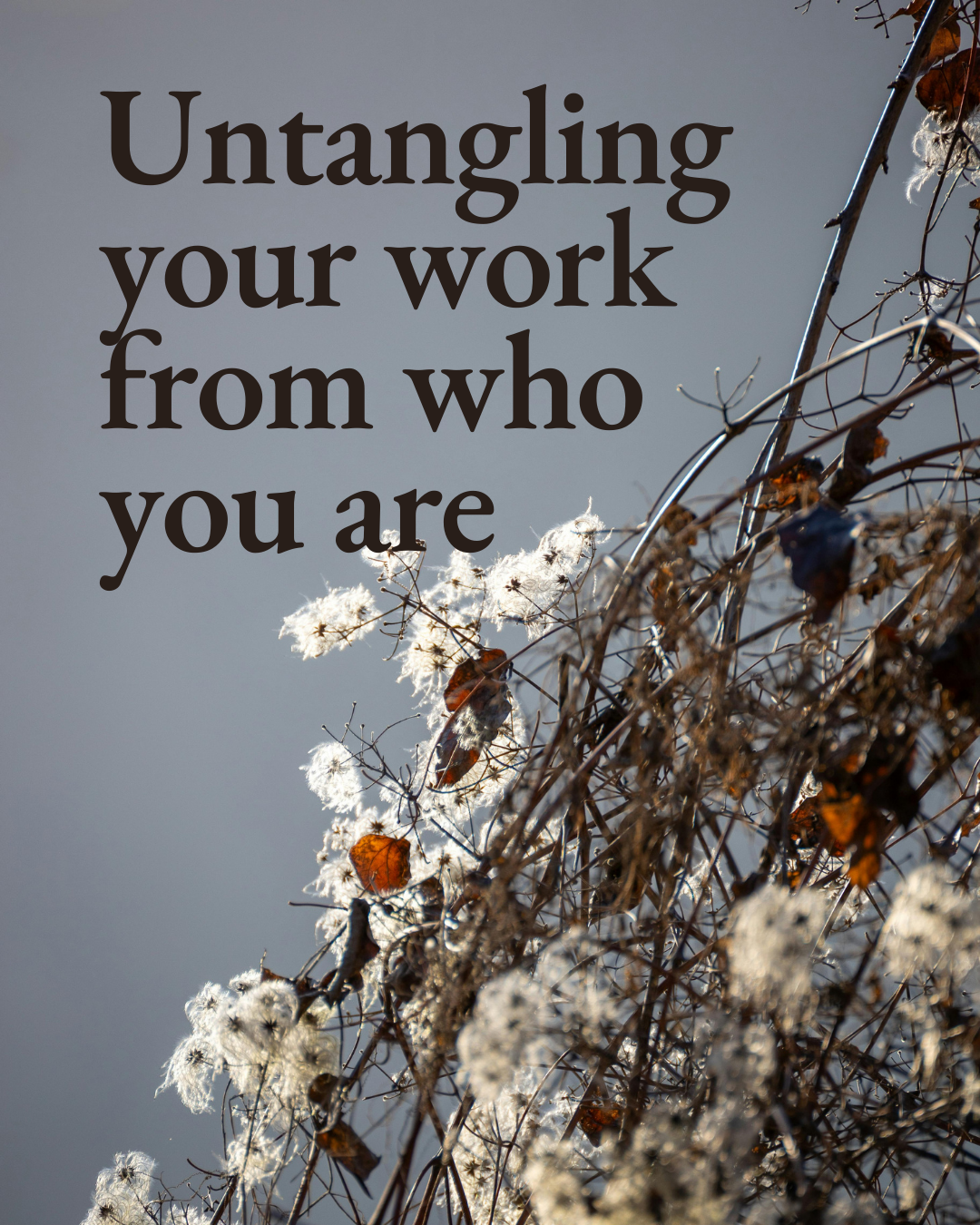 Untangling your work from who you are