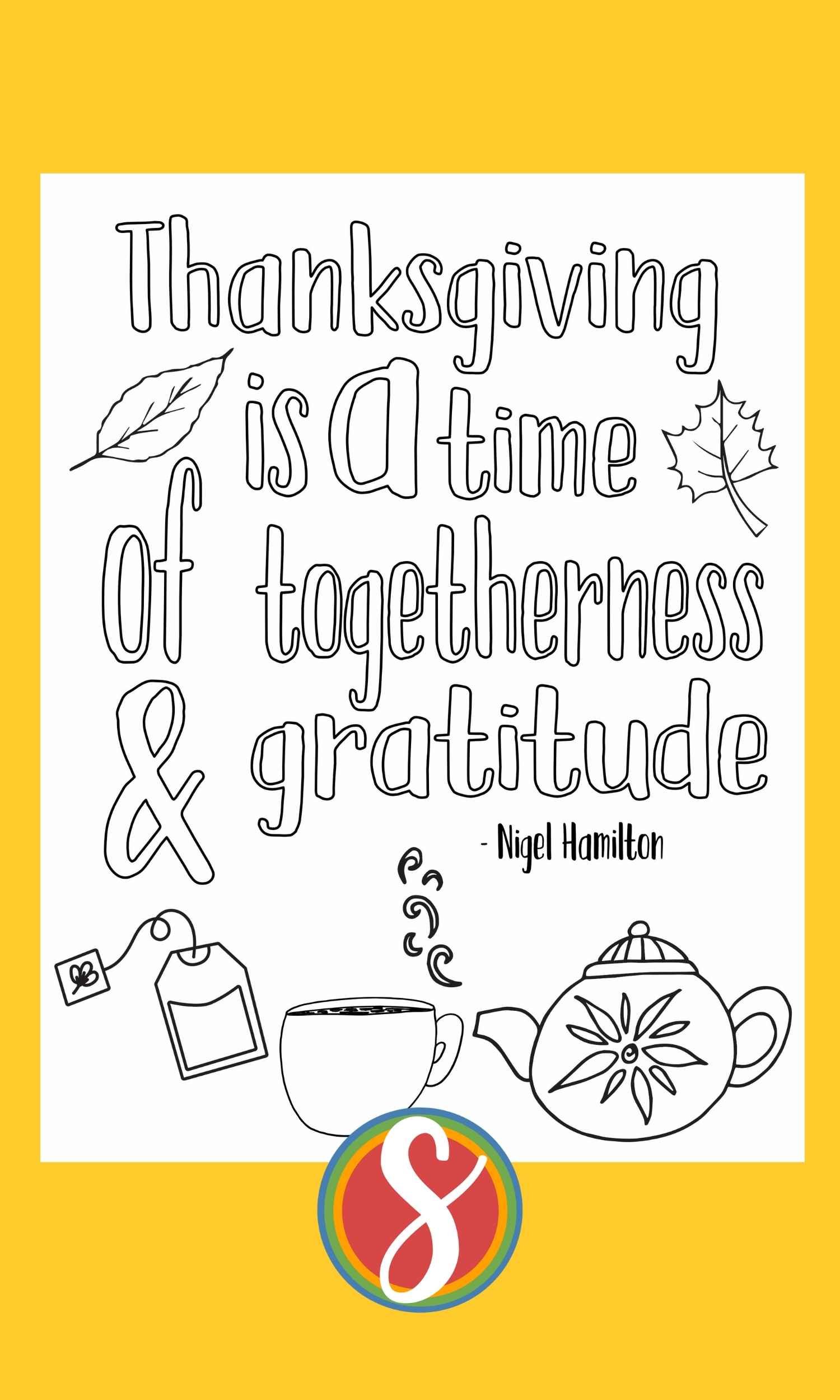 colorable text "thanksgiving is a time of togetherness & gratitude" teapot, teacup, tea bag leaves