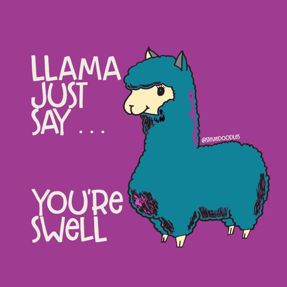 llama just say you're swell