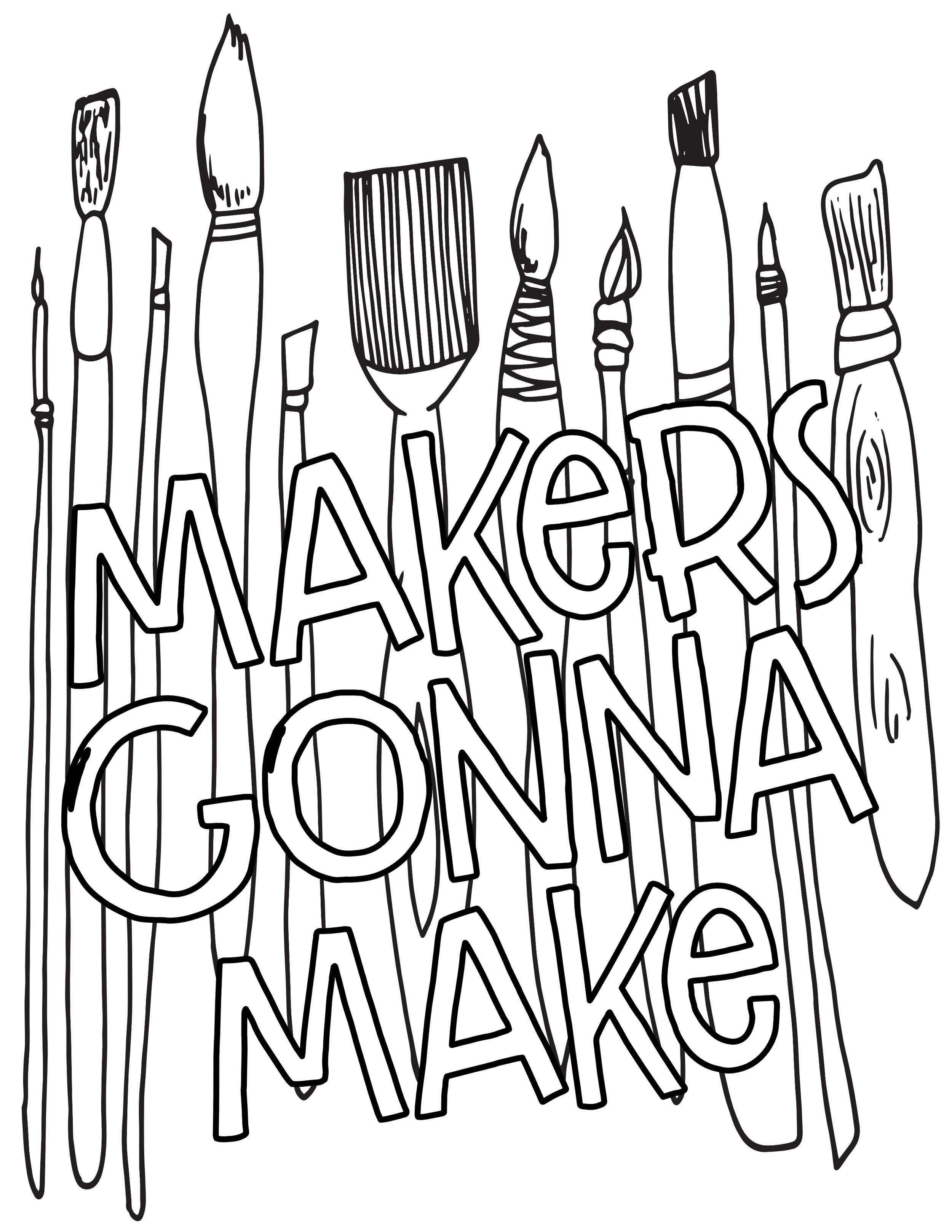 MAKERS GONNA MAKE - Free Coloring Page — Stevie Doodles