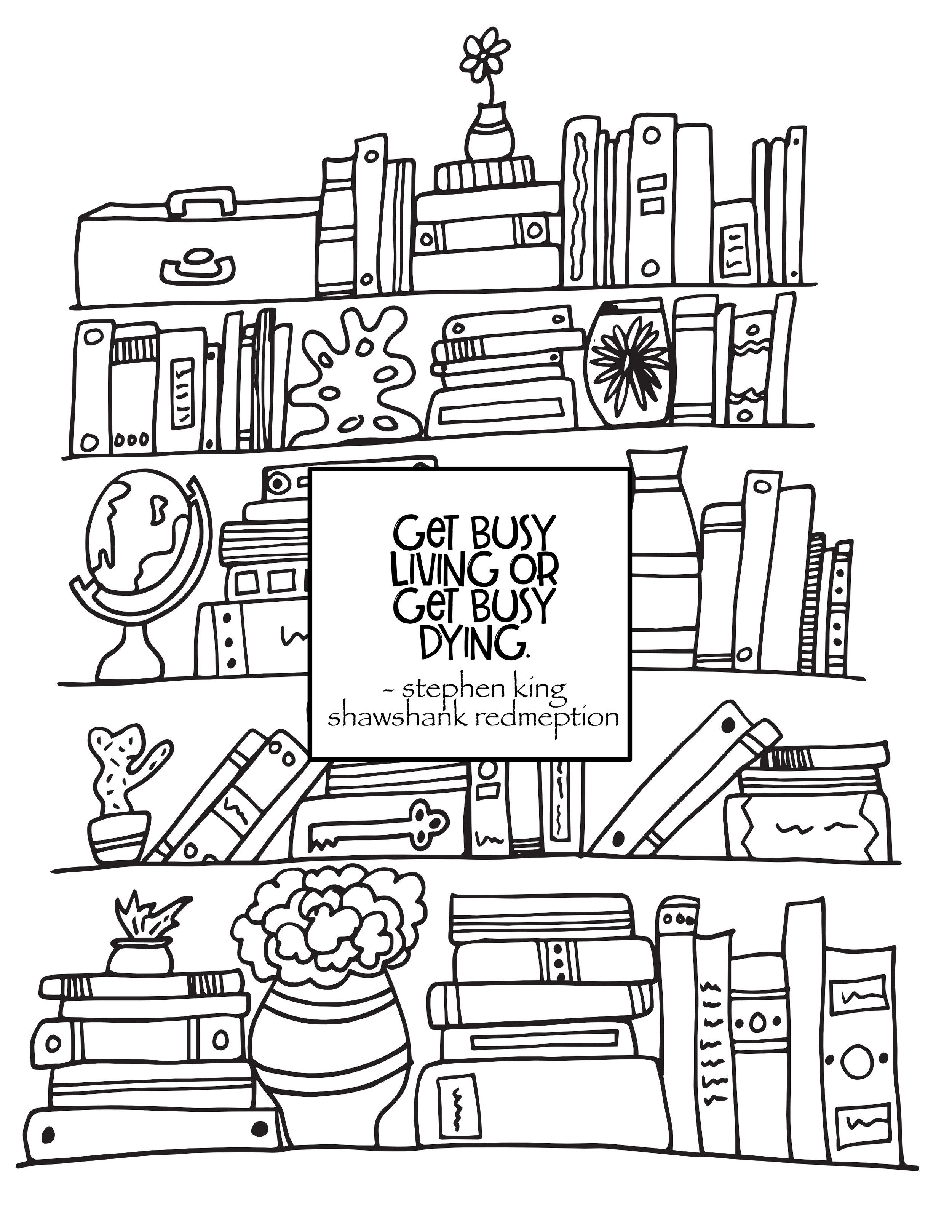bookshelf with get busy living or get busy dying quote free coloring page