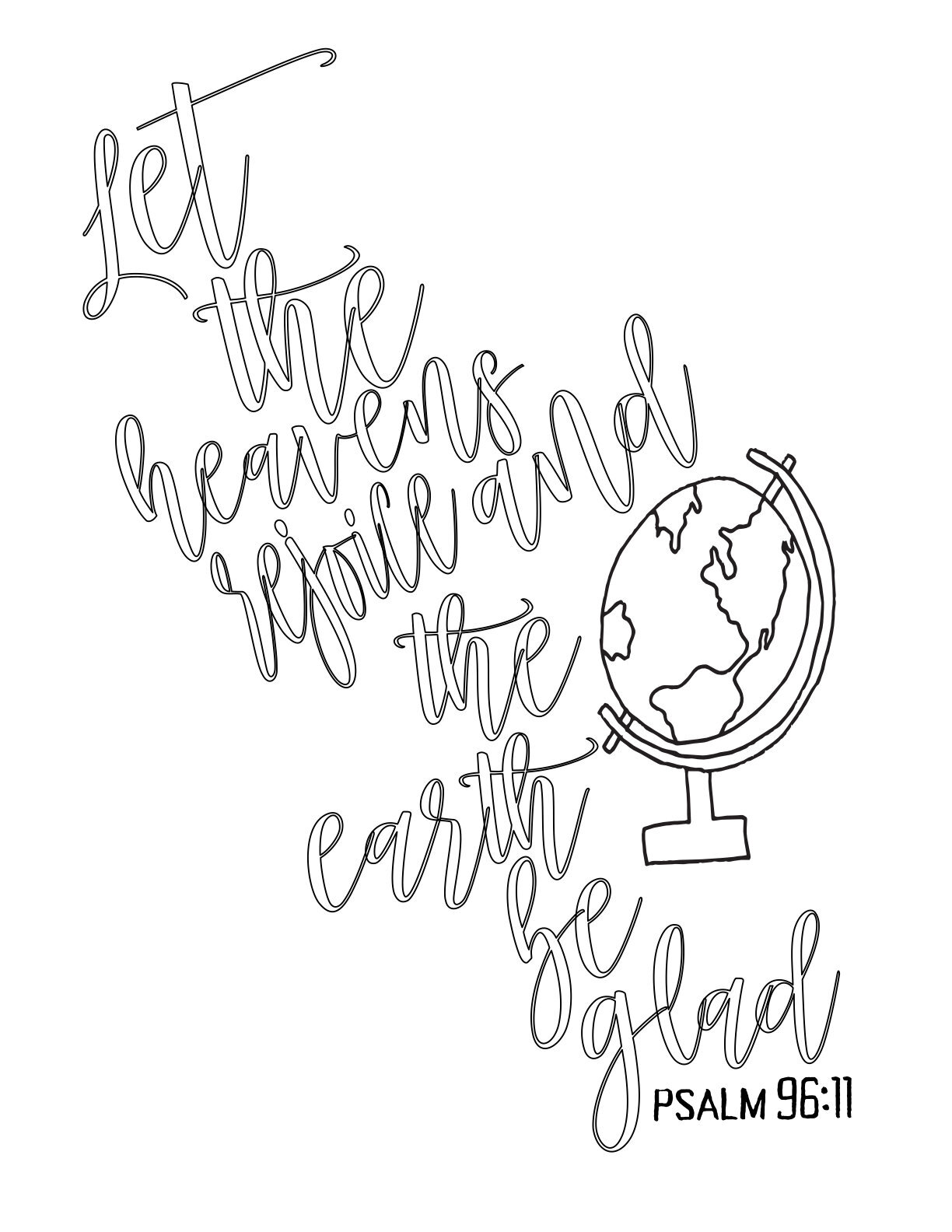 colorable text- Let The Heavens Rejoice And The Earth Be Glad - Pslam 96 - Free Christmas Printable CLICK HERE TO DOWNLOAD YOUR FREE HEAVENS REJOICE PRINTABLE CHRISTMAS PAGE