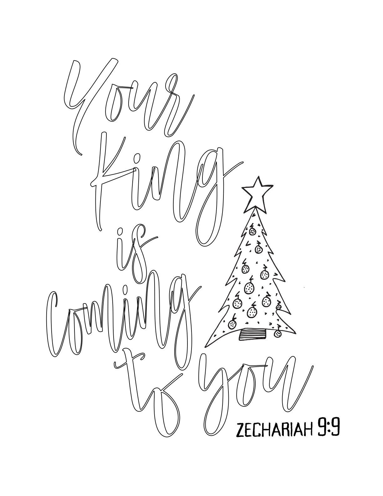 colorable text - Your King is Coming to You - Zechariah 9:9 CLICK HERE TO DOWNLOAD THIS FREE CHRISTMAS COLORING PAGE