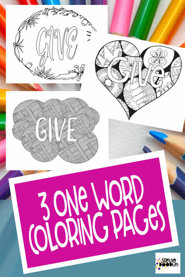 GIVE - 3 FREE PRINTABLE COLORING PAGES SCROLL DOWN TO DOWNLOAD YOUR PAGES - THE LINK TO DOWNLOAD IS JUST BELOW EACH IMAGE