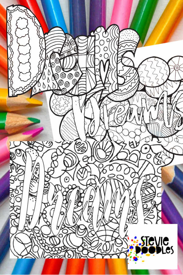 DREAMS - 3 FREE PRINTABLE COLORING PAGES SCROLL DOWN TO DOWNLOAD YOUR PAGES - THE LINK TO DOWNLOAD IS JUST BELOW EACH IMAGE