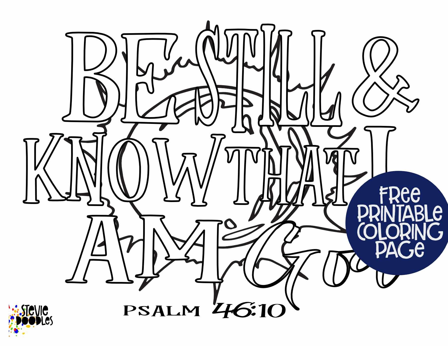 5 Free Printables! 4 Memory Verses on 1 page + each page as a separate printable coloring page Be still and know that I am God - Psalm 46:10