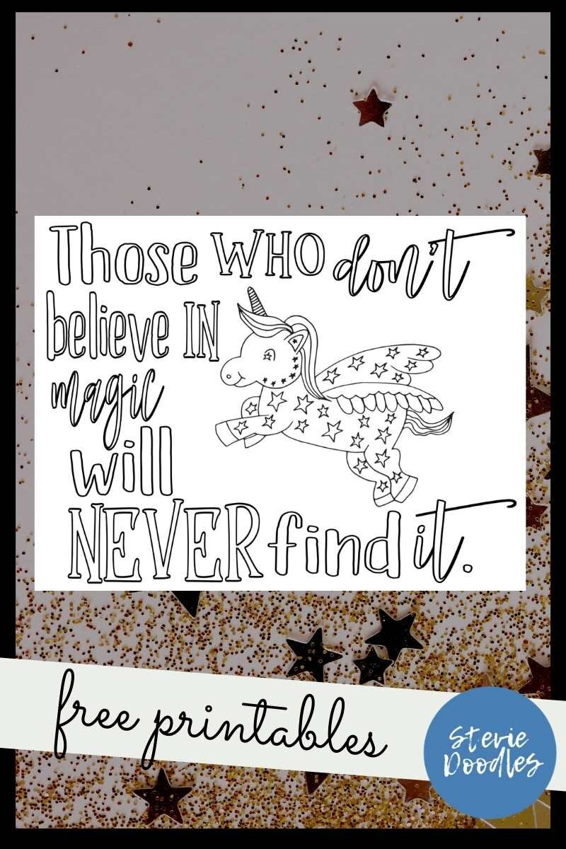 Click on the image to visit the download page for the free unicorn coloring sheet above! “Those who don’t believe in magic will never find it.”