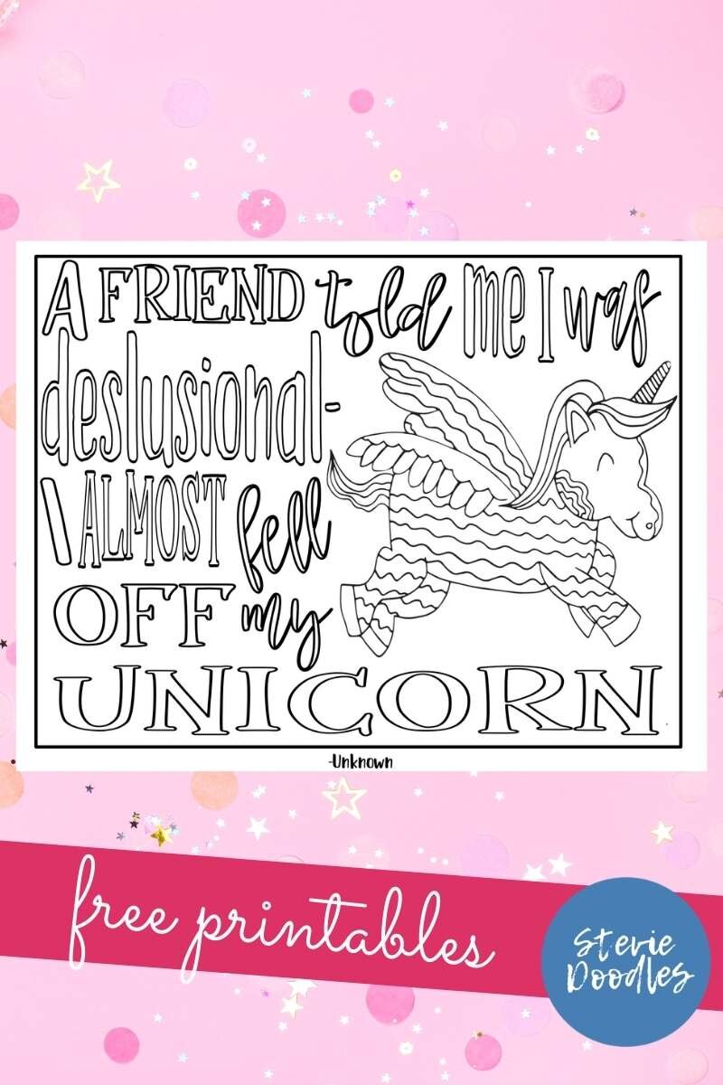 a simple unicorn to color with squiggly lines inside and the colorable quote "a friend told me I was delisional- I almost fell off my unicorn"