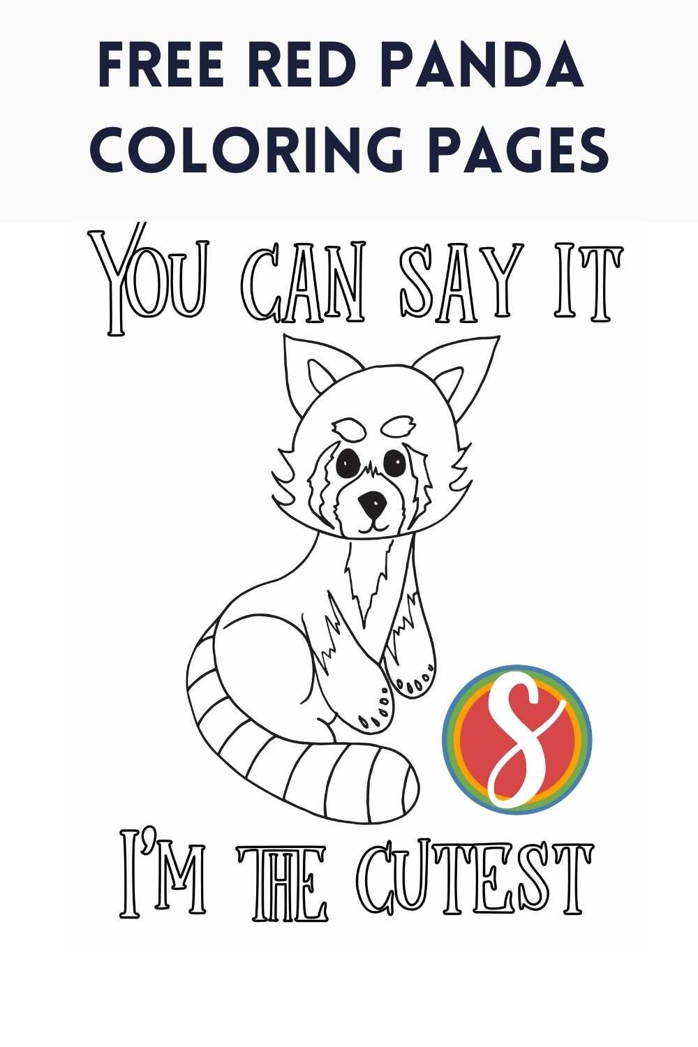 You can say it - I’m the cutest - a simple and easy and cute and FREE red panda coloring page printable sheet from Stevie Doodles