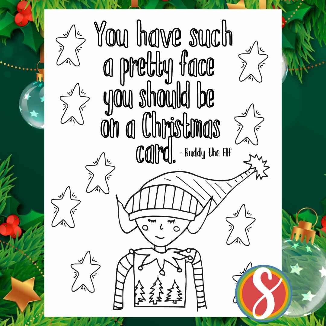 an elf and stars to color with colorable quote "you have such a pretty face you should be on a Christmas card"