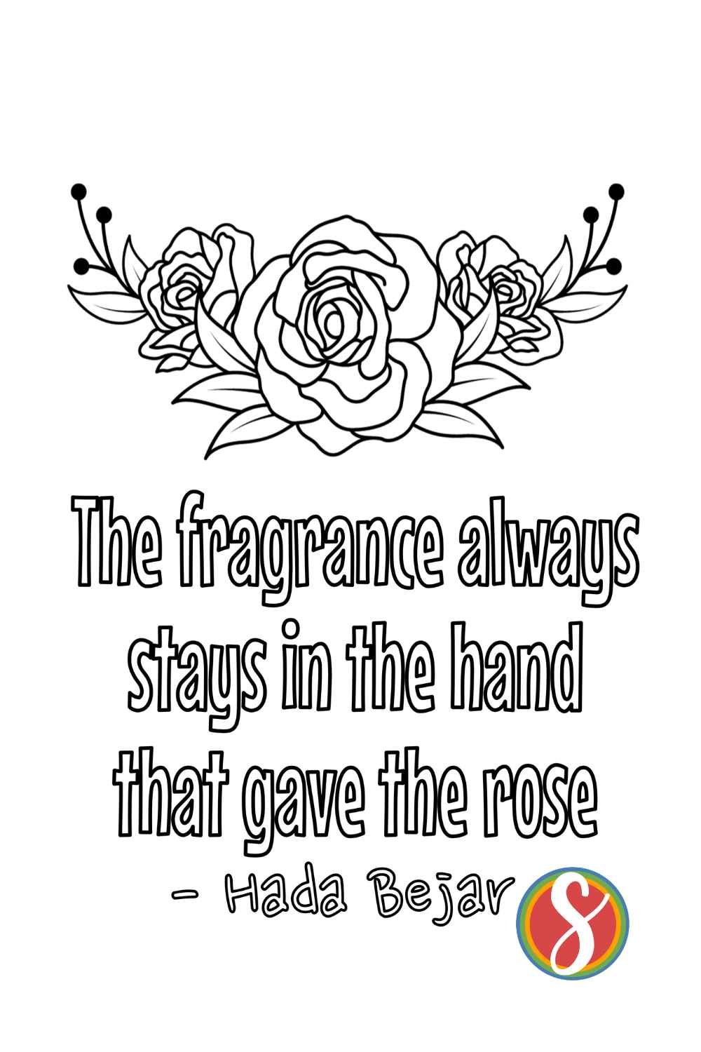 a 3-rose wreath to color with colorable quote  "the fragrance always stays in the hand that gave the rose" - Hada bejar