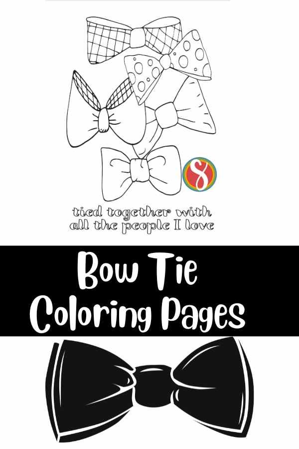 bunch of bow ties to color with colorable quote "tied together with the ones I love"