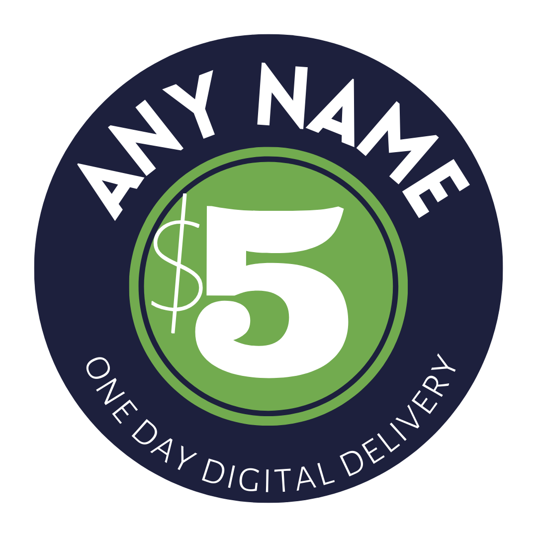 green circle with "$5" inside dark blue circle with "any name" & "one day digital deliver"