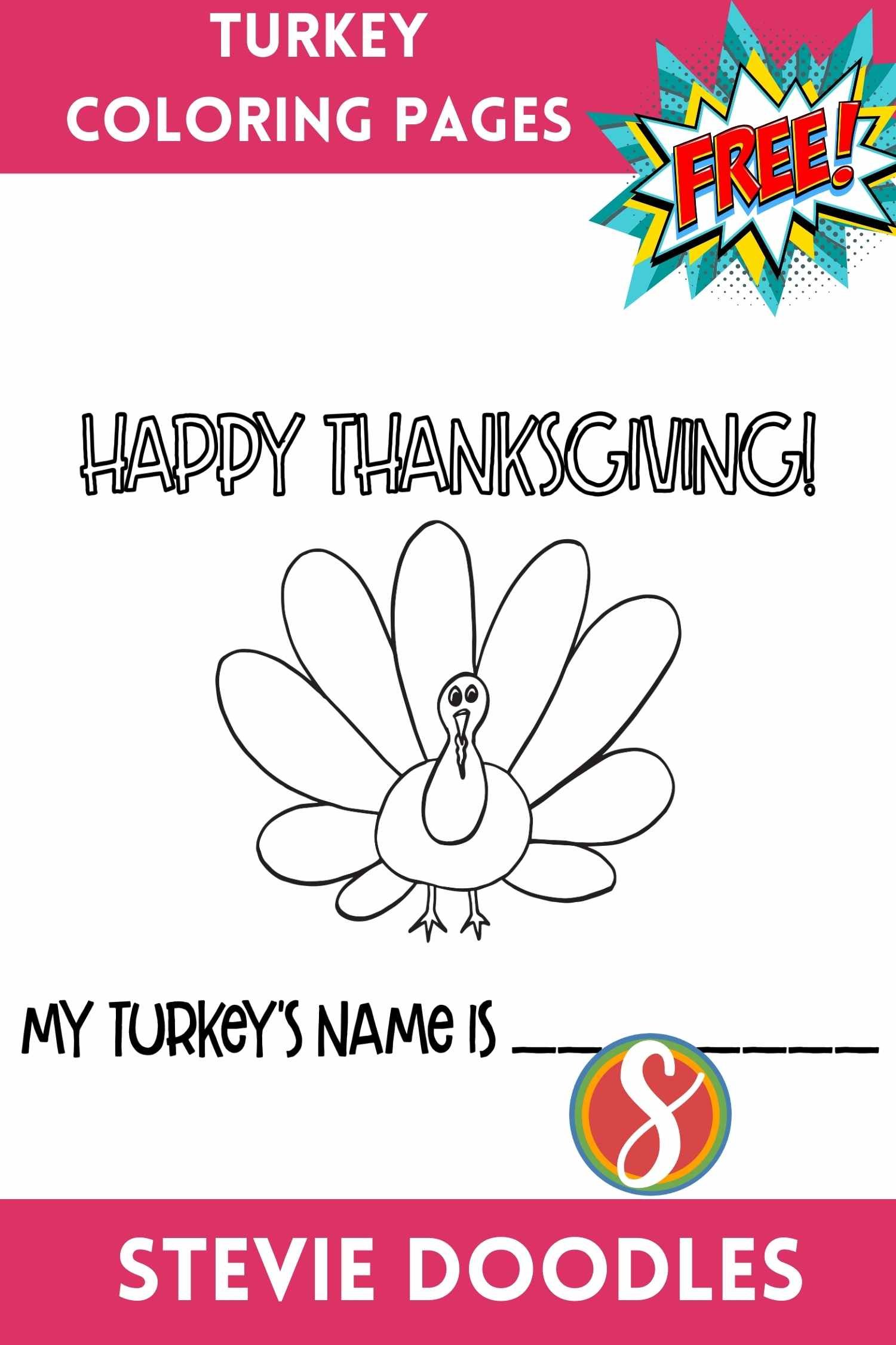 colorable text "happy thanksgiving" above a simple turkey drawing, above text "My turkey's name is ________"