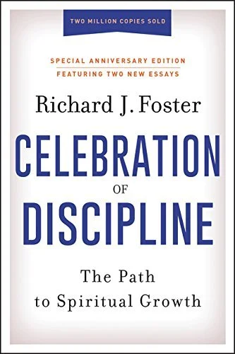 Celebration of Discipline by Richard J. Foster