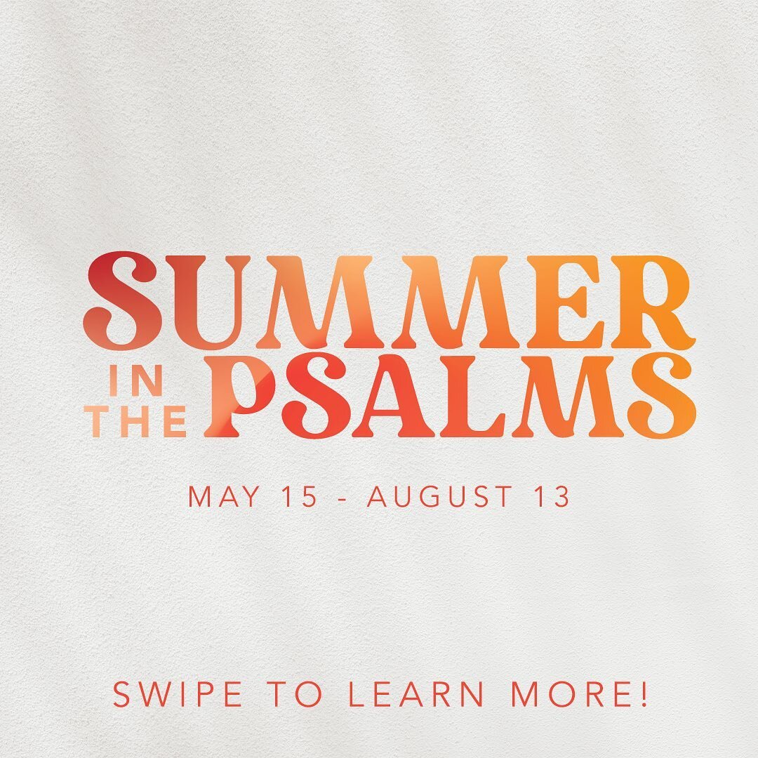 Summer in the psalms starts this coming Monday!! If you didn&rsquo;t grab a bookmark this past Sunday, here are the reading dates!