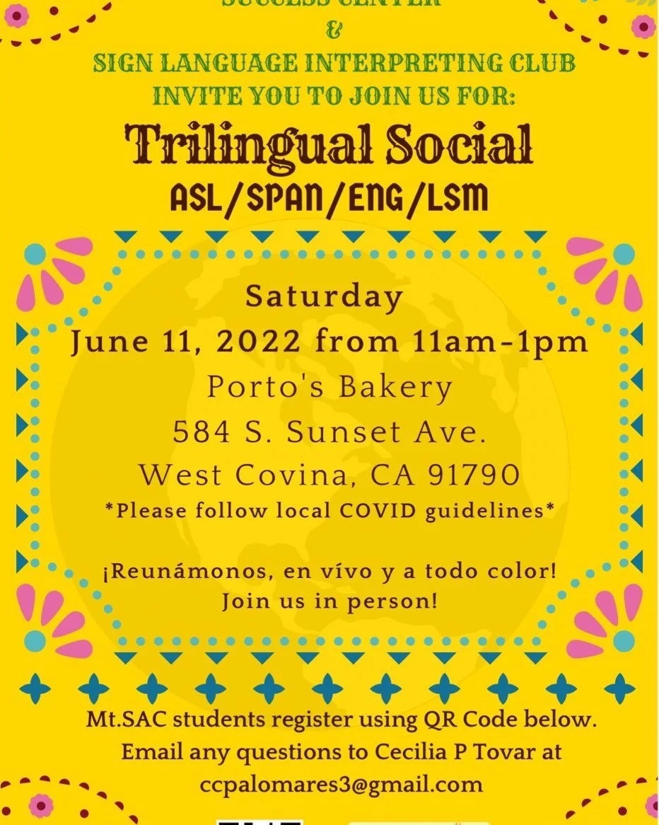 ID: Text on yellow  Background with decorated border reads

THE SPEECH &amp; SIGN SUCCESS CENTER &amp; 
SIGN LANGUAGE INTERPRETING CLUB
INVITE YOU TO JOIN US FOR:

Trilingual Social
ASL/SPAN/ENG/LSM

Saturday
June 11, 2022 from 11am-1pm
Porto's Baker