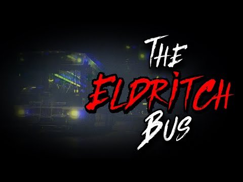 The Eldritch Bus