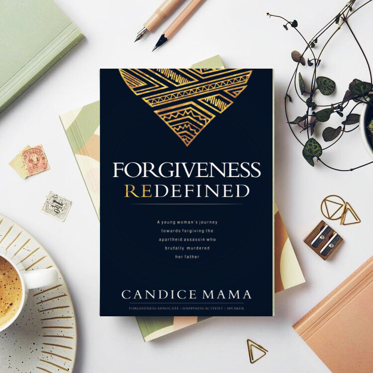 Forgiveness redefined Candice Mama