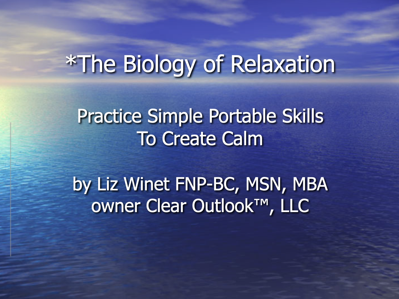 The Biology of Relaxation and Portable Skills to Enhance your Resilience &amp; Calm - Recording! 