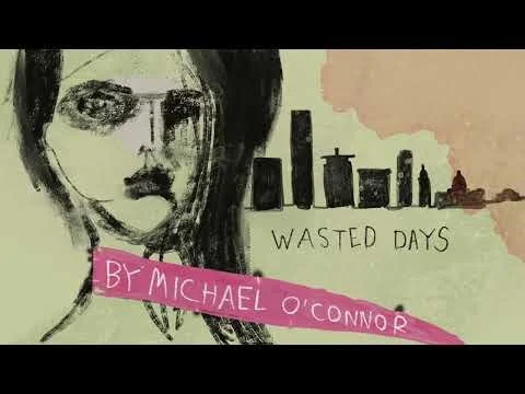Michael O'Connor - Wasted Days (Official Music Video 2022) (Copy) (Copy) (Copy)