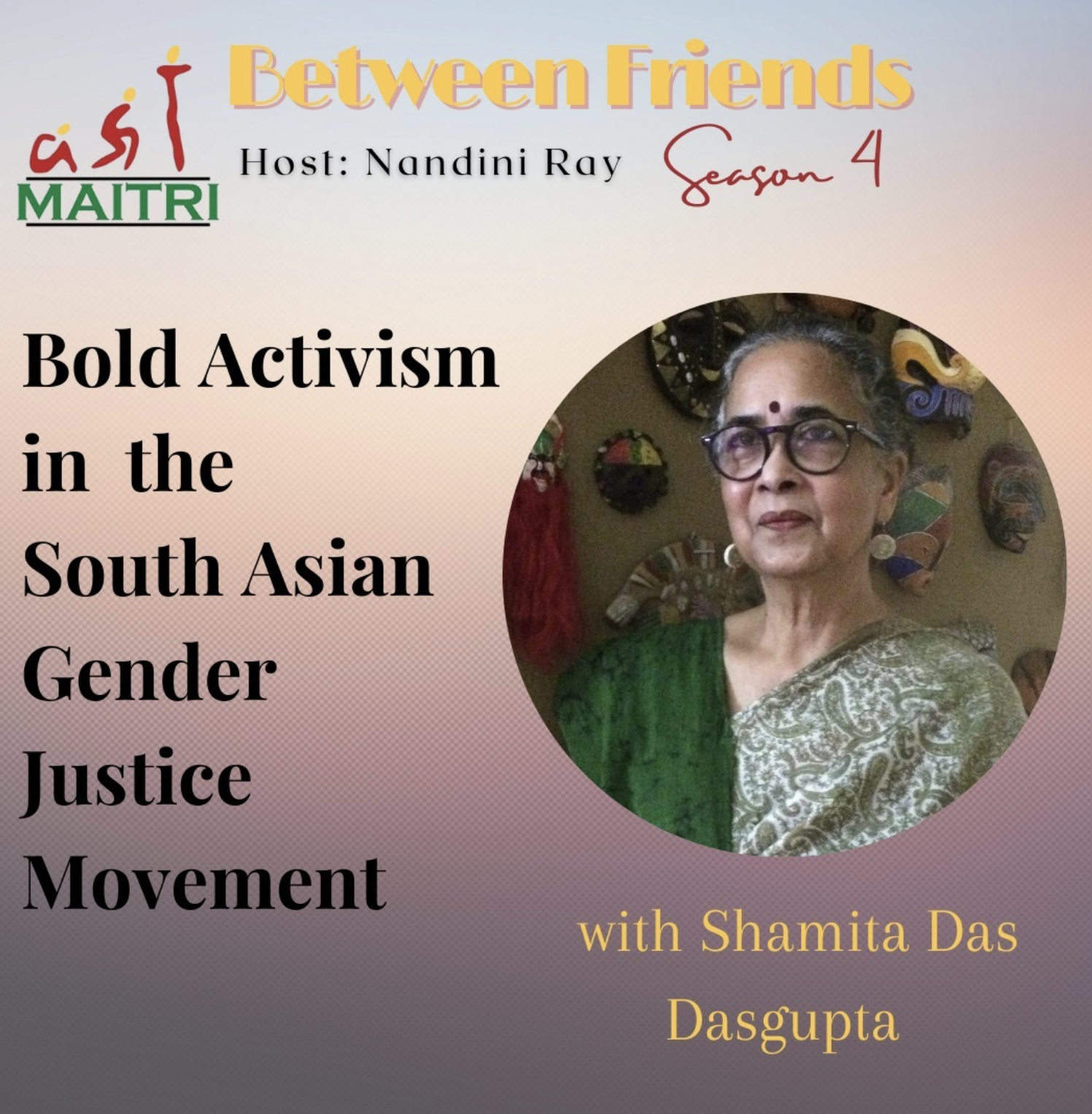 S4E10:Bold Activism in the South Asian Gender Justice Movement 