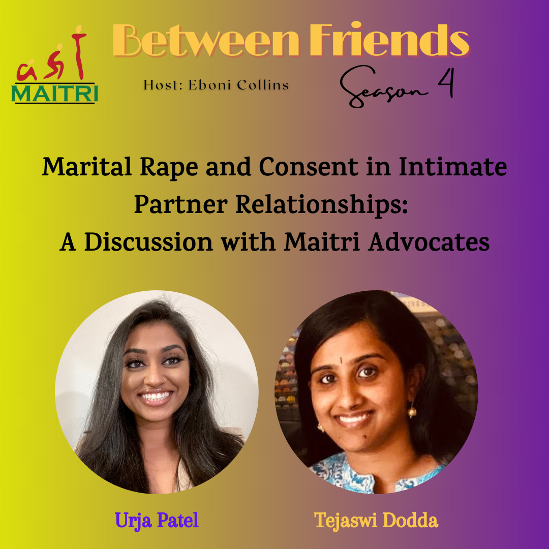 S4E15: Marital Rape &amp; Consent in Intimate Partner Relationships: A Discussion with Maitri Advocates