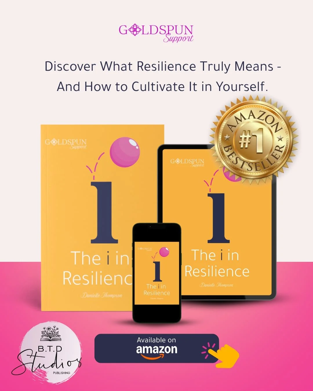 Cover image of a book titled "The i in Resilience" by Danielle Thompson, displayed on various digital devices like a tablet and phone. The background is pink and peach, with a gold emblem indicating "#1 Amazon Bestseller." The book is available on Amazon, and the publisher's logo is at the bottom left corner.