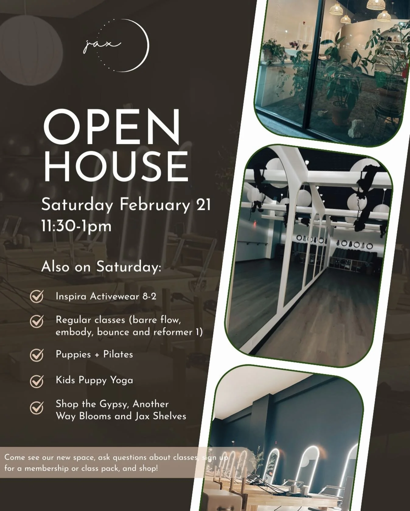✨ You&rsquo;re invited ✨

Join us for our Jax Open House this Saturday, February 21 from 11:30-1pm and come see our new space in person.

Wander through the studio, ask questions about classes, explore memberships and class packs, and soak in the vib