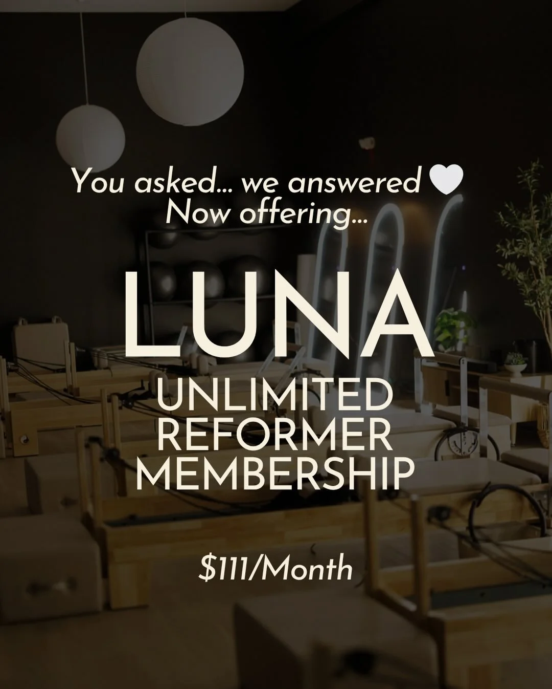 You asked, we answered 🤍

We&rsquo;re officially offering and unlimited reformer membership-  Luna Unlimited

In our new space, we now have two studios:

Sol
Yoga, barre, strength, rebounder, aerial

Luna
Reformer Pilates

With more space comes more
