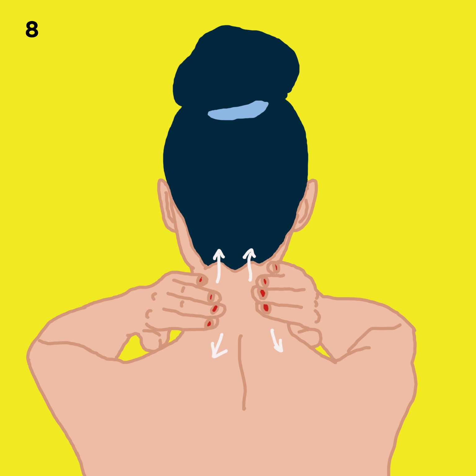 8. NECK Using both hands, give yourself a neck massage using both hands on your neck. Look down slightly and massage the back of the neck by squeezing and rolling the muscles. Begin at the top of the neck and work your way down, first with one hand and then with the other hand.