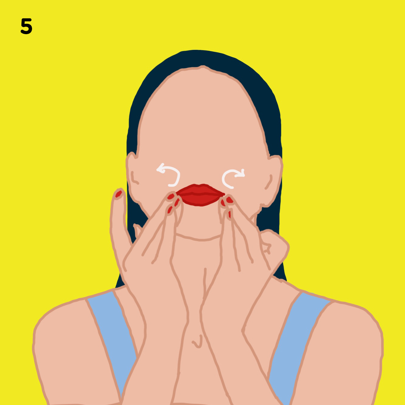 5. YOUR MOUTH Move to the corner of your mouth, massage it in circular motion 3 times. Do the same between your nose and upper lip, on your cupid’s bow dimple (the dip on top of your lip).