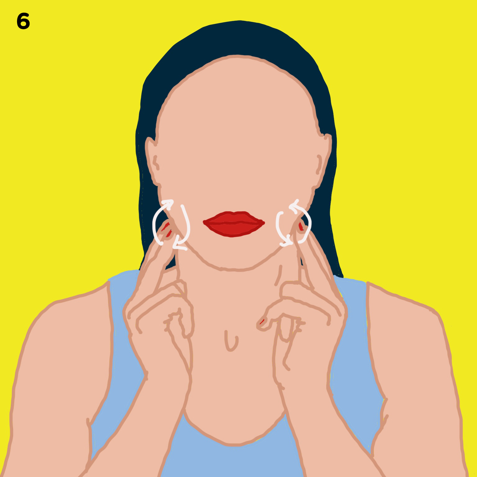 6. YOUR JAW Make 2 fists with both hands and roll the knuckles of your fists at the back of the jaw to release the muscles. If you grind your teeth during sleep, this is for you.