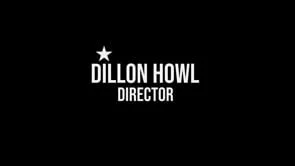 Dillon Howl Directors Reel 2024