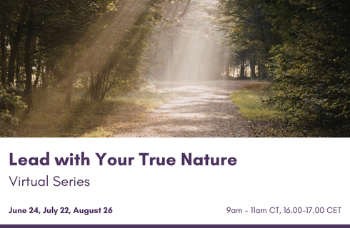 Lead With Your True Nature | Lead True Summer Leadership Circle