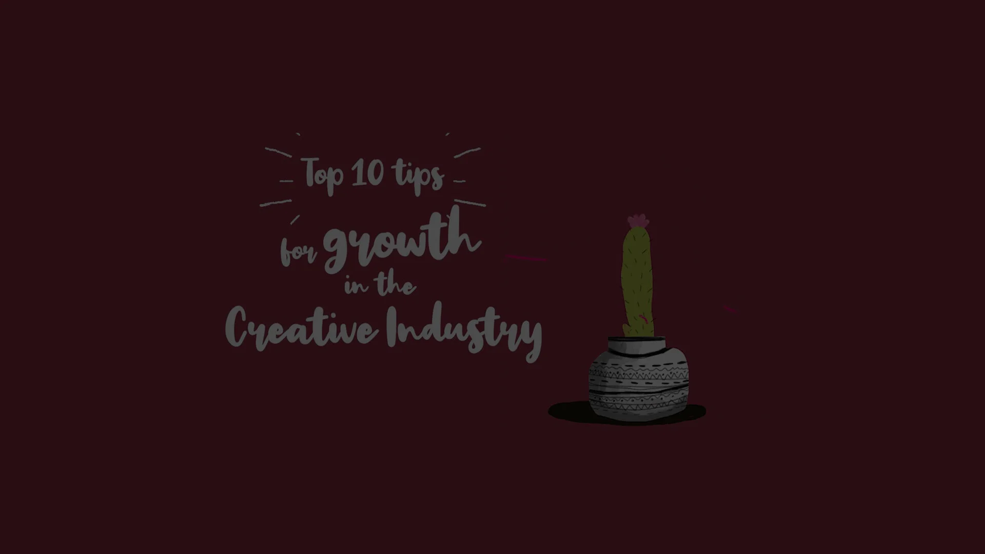 Top 10 Tips for Growth in the Creative Industry