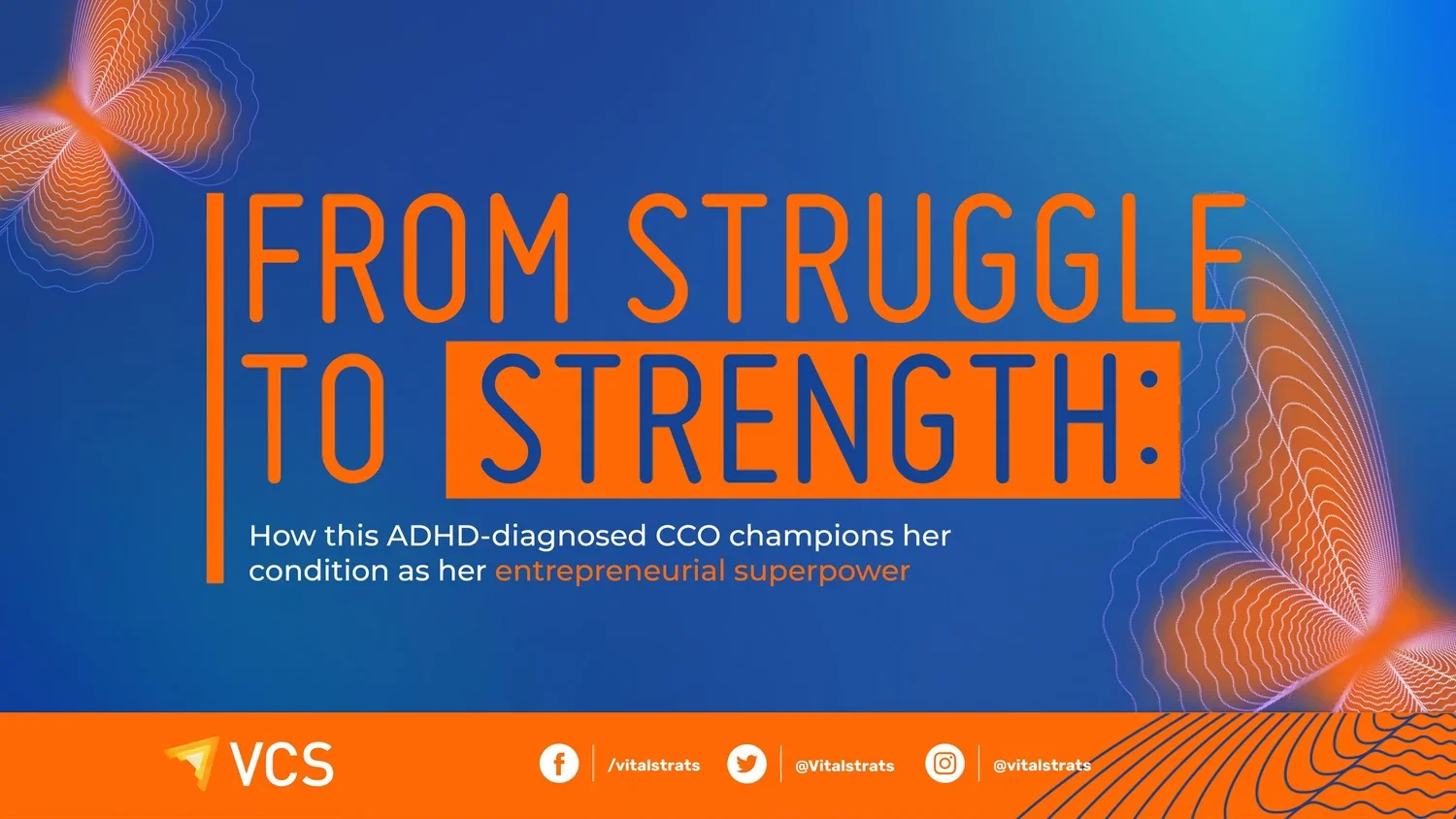 FROM STRUGGLE TO STRENGTH: How this ADHD-diagnosed CCO champions her condition as her entrepreneurial superpower