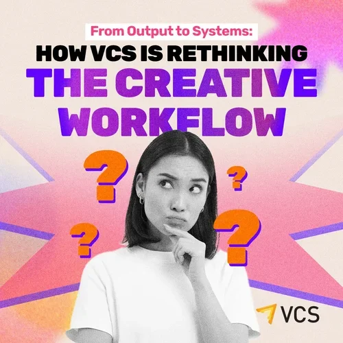 From Output to Systems: How VCS Is Rethinking the Creative Workflow
