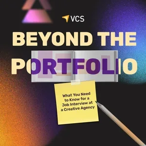 Beyond the Portfolio: What You Need to Know for a Job Interview at a Creative Agency 