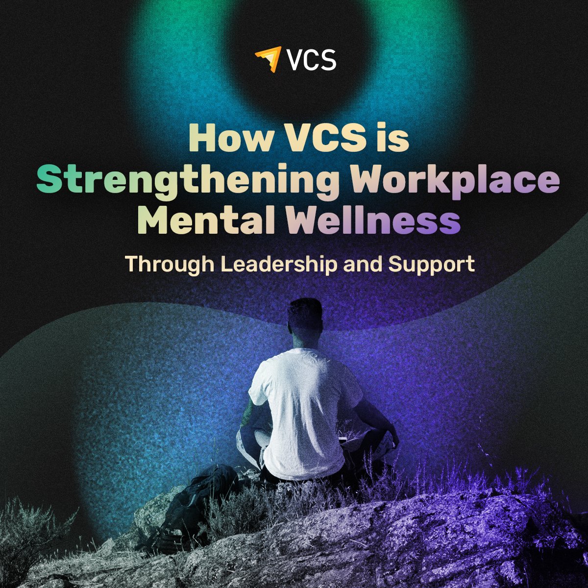 How VCS Is Strengthening Workplace Mental Wellness Through Leadership and Support