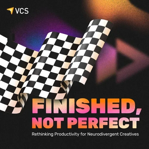 Finished, Not Perfect: Rethinking Productivity for Neurodivergent Creatives