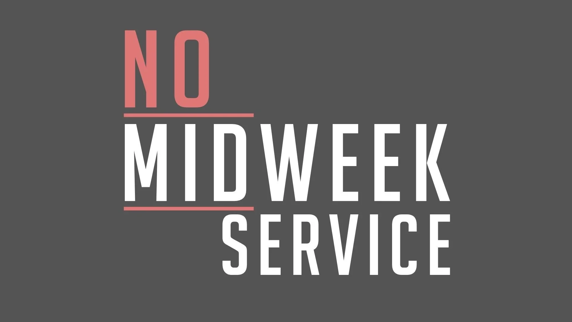 No Midweek Service