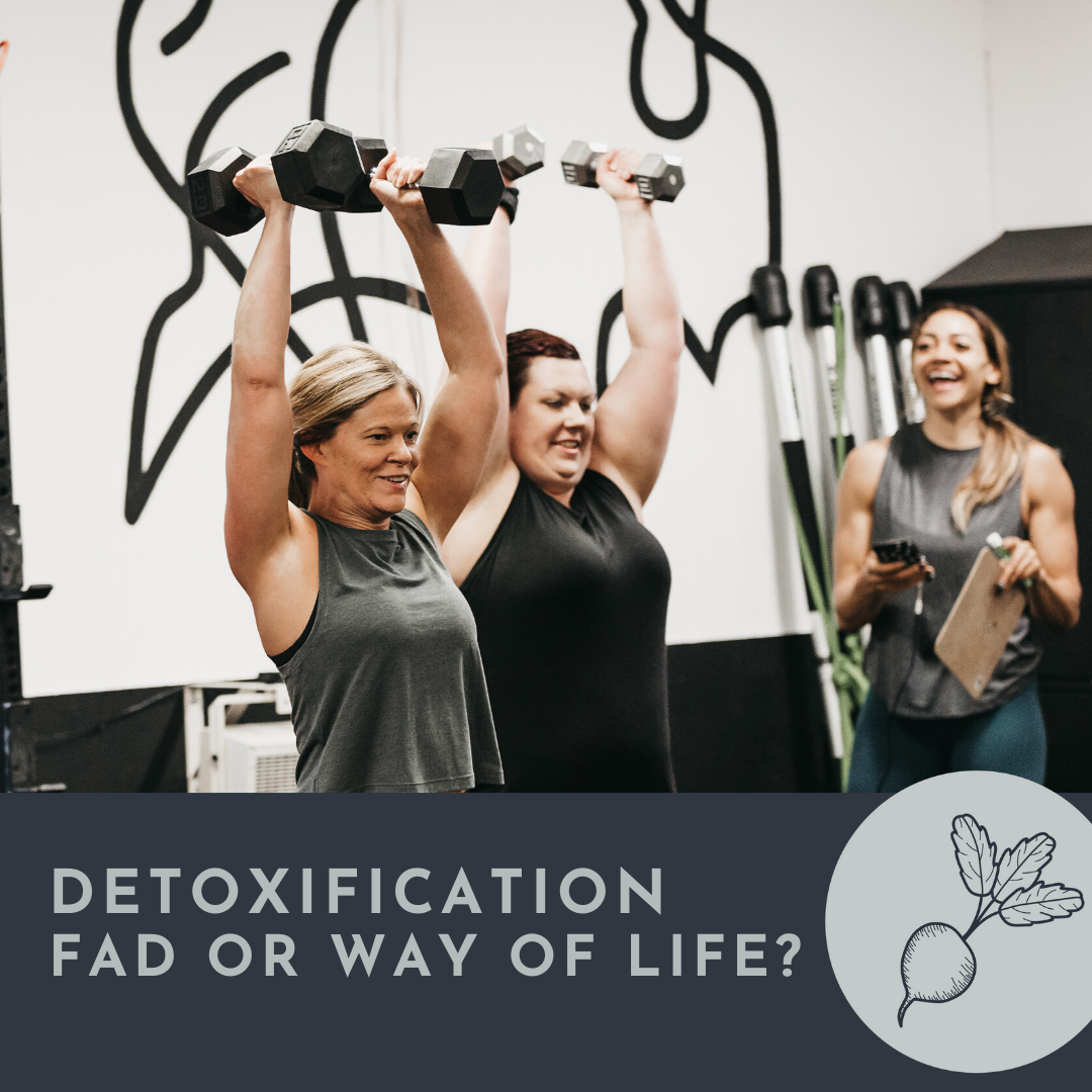 Detoxification Fad or Way of Life? 