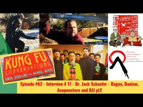 Episode #62 - Interview # 17 - Jack Schaefer - Bagua, Daoism, Acupuncture and BJJ pt2