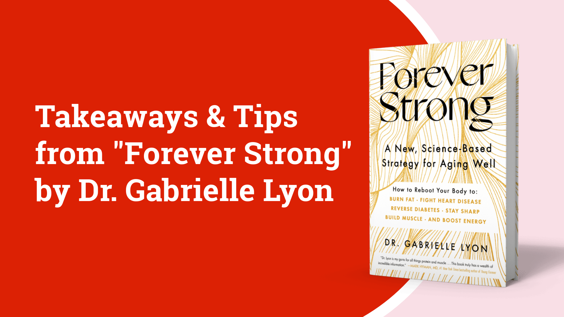 "Forever Strong" by Gabrielle Lyon – Key Takeaways and Practical Tips